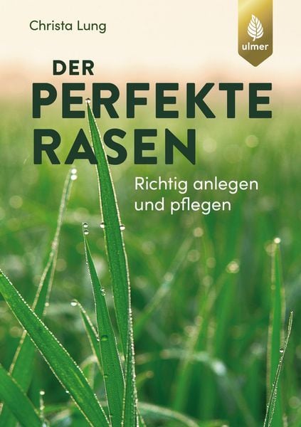 Der perfekte Rasen, Taschenbuch von Christa Lung, Verlag Eugen Ulmer, 9783818614454
