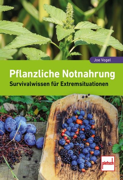 Pflanzliche Notnahrung, Taschenbuch von Joe Vogel, Motorbuch Verlag, 978-3-613-51028-9