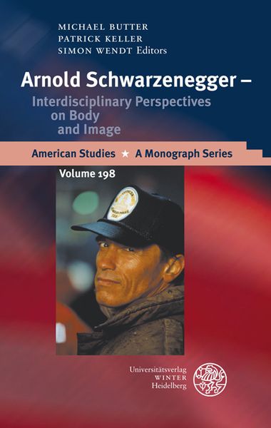 Produktbild: Arnold Schwarzenegger - Interdisciplinary Perspectives on Body and Image