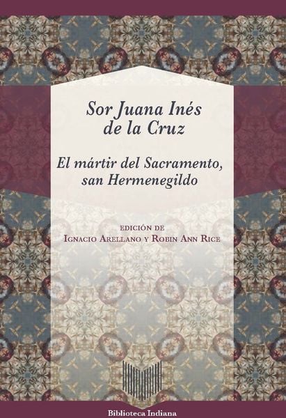 Produktbild: El m&aacute;rtir del sacramento, San Hermenegildo / Sor Juana In&eacute;s de la Cruz