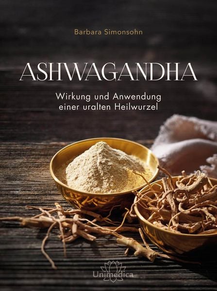 Ashwagandha, Taschenbuch von Barbara Simonsohn, Unimedica, ein Imprint des Narayana Verlags, 978-3-96257-334-8