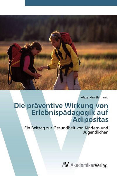 Produktbild: Die pr&auml;ventive Wirkung von Erlebnisp&auml;dagogik auf Adipositas