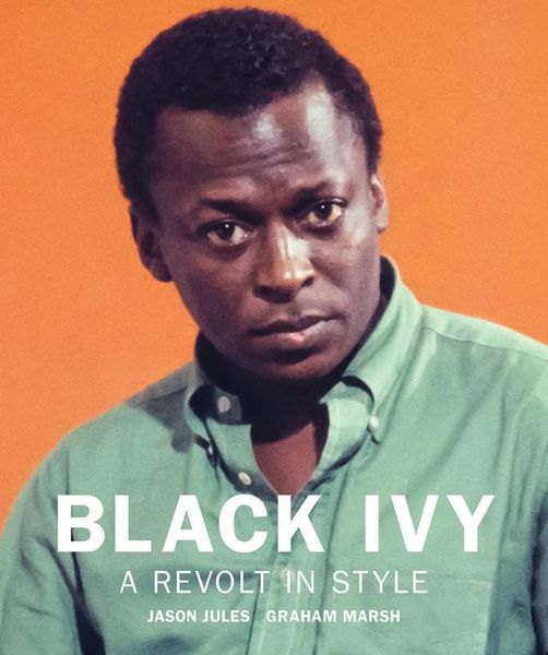 Black Ivy: A Revolt in Style, Gebundene Ausgabe von Jason Jules, Turnaround, 9781909526822