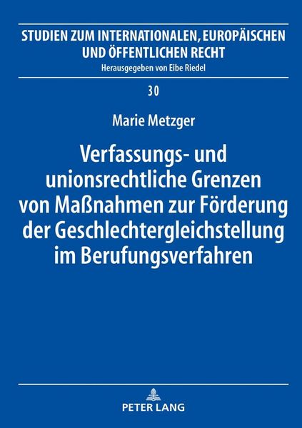 Produktbild: Verfassungs- und unionsrechtliche Grenzen von Ma&szlig;nahmen zur F&ouml;rderung der Geschlechtergleichstellung im Berufungsverfahren