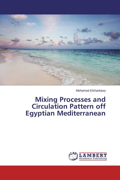 Produktbild: Mixing Processes and Circulation Pattern off Egyptian Mediterranean