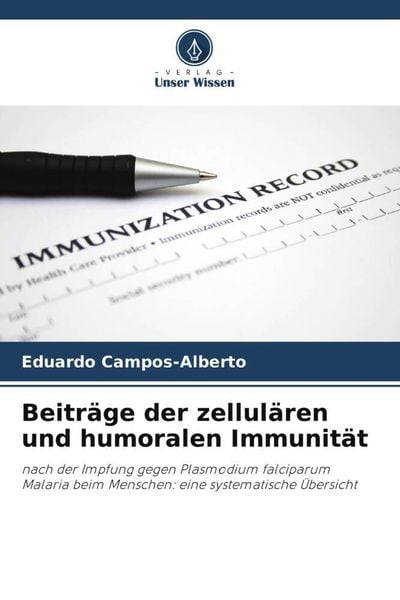 Beiträge der zellulären und humoralen Immunität, Taschenbuch von Eduardo Campos-Alberto, Verlag Unser Wissen, 9786205310342
