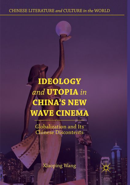 Produktbild: Ideology and Utopia in China's New Wave Cinema