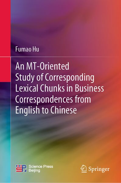 Produktbild: An MT-Oriented Study of Corresponding Lexical Chunks in Business Correspondences from English to Chinese