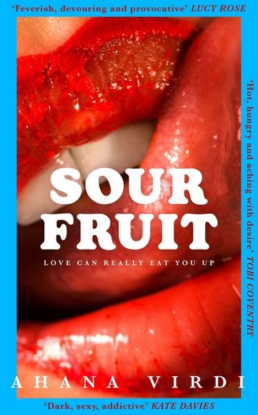 Sour Fruit, Gebundene Ausgabe von Ahana Virdi, The Borough Press, 978-0-00-873071-0