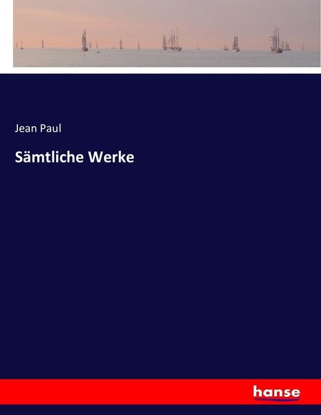 Sämtliche Werke, Taschenbuch von Jean Paul, Hansebooks, 9783743379596