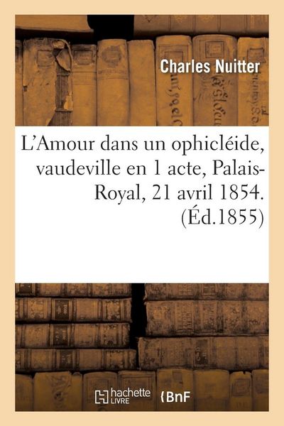 Produktbild: L'Amour dans un ophicl&eacute;ide, vaudeville en 1 acte, Palais-Royal, 21 avril 1854.