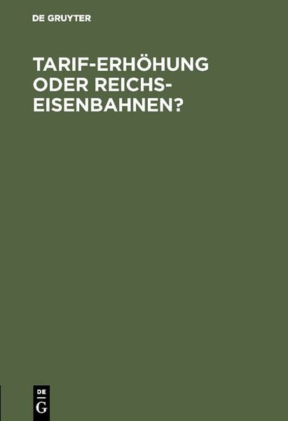 Produktbild: Tarif-Erh&ouml;hung oder Reichs-Eisenbahnen?