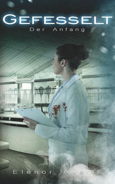 Gefesselt, Taschenbuch von Elenor Avelle, BoD – Books on Demand, 9783752820409