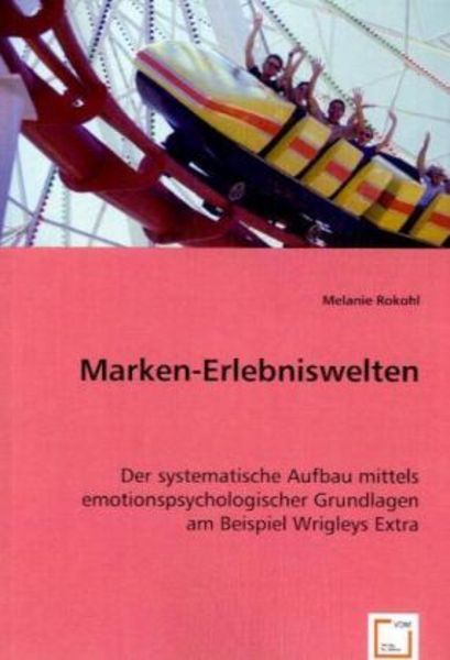 Rokohl, M: Marken-Erlebniswelten, Taschenbuch von Melanie Rokohl, VDM, 9783639067200