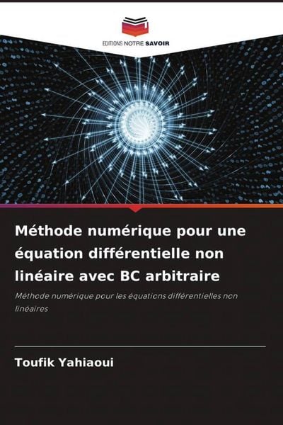 Produktbild: M&eacute;thode num&eacute;rique pour une &eacute;quation diff&eacute;rentielle non lin&eacute;aire avec BC arbitraire