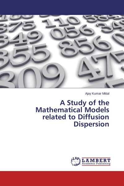 Produktbild: A Study of the Mathematical Models related to Diffusion Dispersion