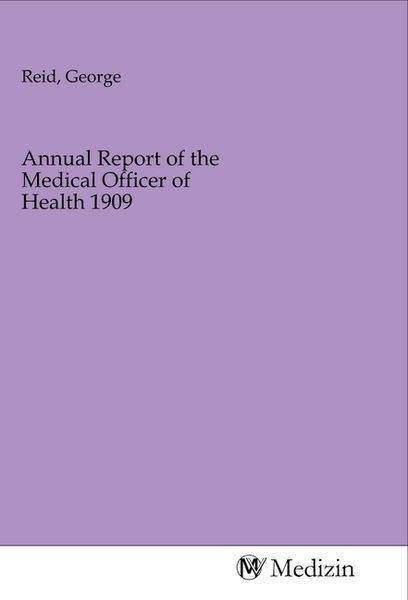 Produktbild: Annual Report of the Medical Officer of Health 1909