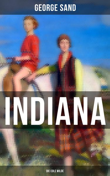 Produktbild: Indiana (Die edle Wilde)