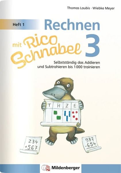 Produktbild: Rechnen mit Rico Schnabel Klasse 3, Heft 1 &ndash; Selbstst&auml;ndig das Addieren und Subtrahieren bis 1000 trainieren