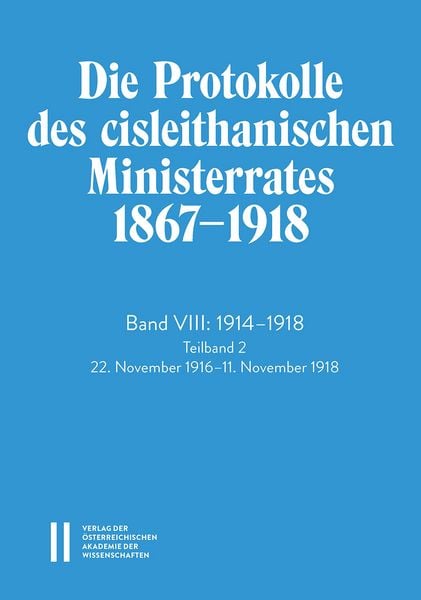 Produktbild: Die Protokolle des cisleithanischen Ministerrates 1867&iquest;1918, Band VIII: 1914&iquest;1918