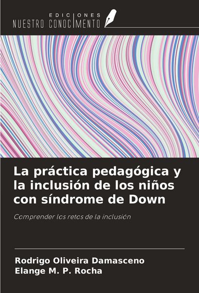 Produktbild: La pr&aacute;ctica pedag&oacute;gica y la inclusi&oacute;n de los ni&ntilde;os con s&iacute;ndrome de Down