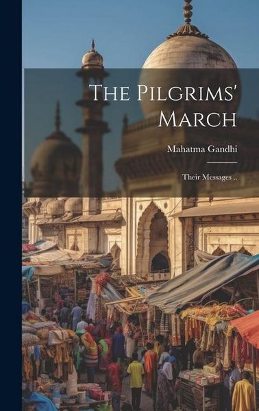 Produktbild: The Pilgrims' March; Their Messages ..