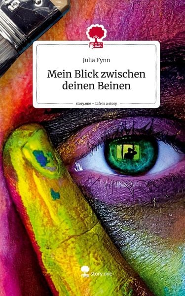 Produktbild: Mein Blick zwischen deinen Beinen. Life is a Story - story.one
