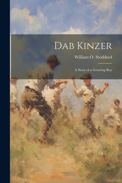Produktbild: Dab Kinzer: A Story of a Growing Boy