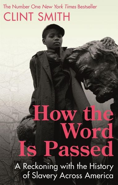 How the Word Is Passed, Taschenbuch von Clint Smith, Little, Brown Book Group, 9780349701196