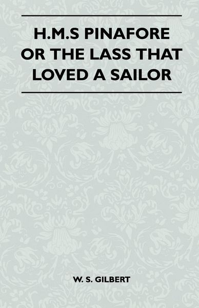 Produktbild: H.M.S Pinafore or the Lass That Loved a Sailor