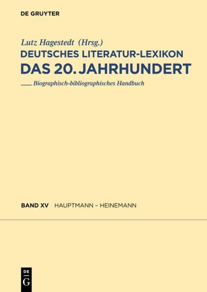 Produktbild: Deutsches Literatur-Lexikon. Das 20. Jahrhundert / Hauptmann - Heinemann