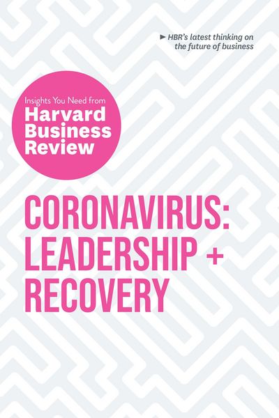 Produktbild: Coronavirus: Leadership and Recovery: The Insights You Need from Harvard Business Review