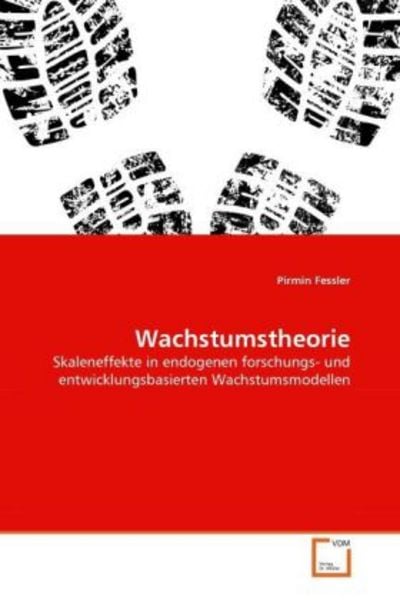 Fessler, P: Wachstumstheorie, Taschenbuch von Pirmin Fessler, VDM, 9783639316124