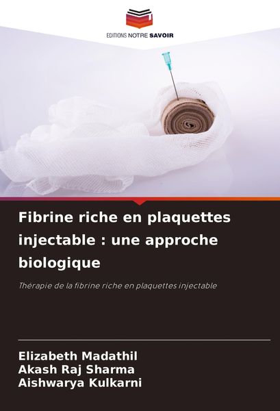 Produktbild: Fibrine riche en plaquettes injectable : une approche biologique