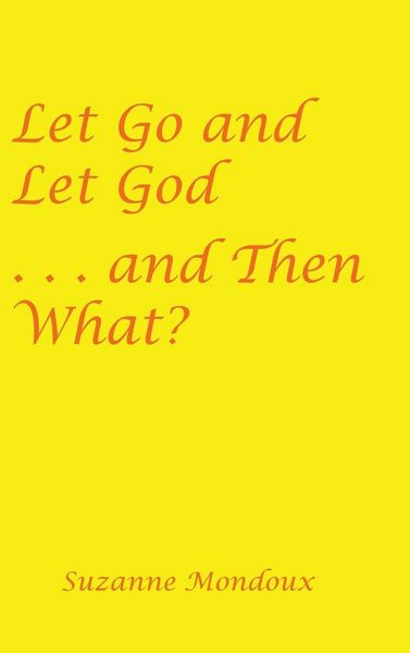 Produktbild: Let Go and Let God . . . and Then What?
