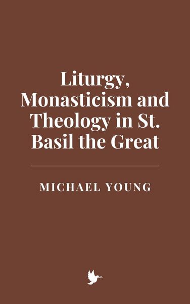 Produktbild: Liturgy, Monasticism and Theology in St. Basil the Great