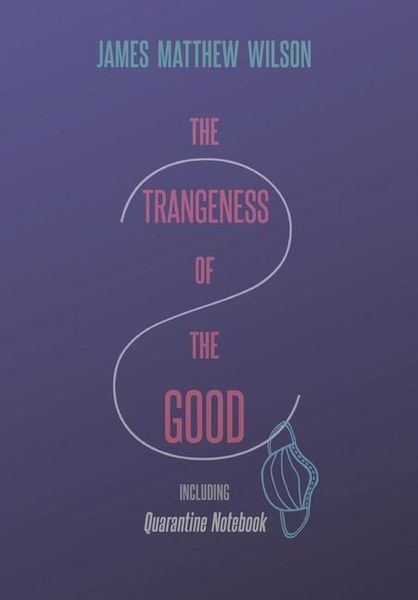 Produktbild: The Strangeness of the Good, Including Quarantine Notebook
