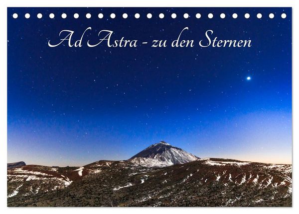 Ad Astra - zu den Sternen (Tischkalender 2026 DIN A5 quer), CALVENDO Monatskalender