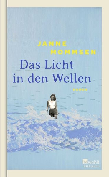Das Licht in den Wellen, Gebundene Ausgabe von Janne Mommsen, Rowohlt Taschenbuch