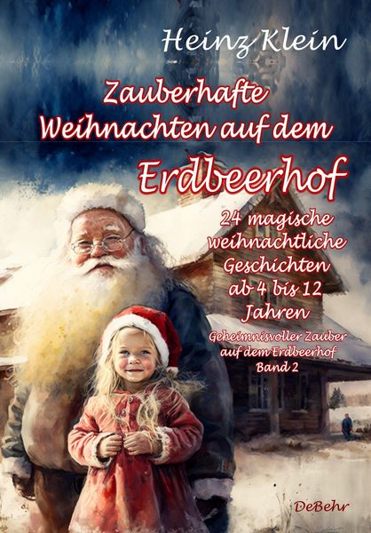 Produktbild: Zauberhafte Weihnachten auf dem Erdbeerhof - 24 magische weihnachtliche Geschichten ab 4 bis 12 Jahren - Geheimnisvoller Zauber auf dem Erdbeerhof Ban