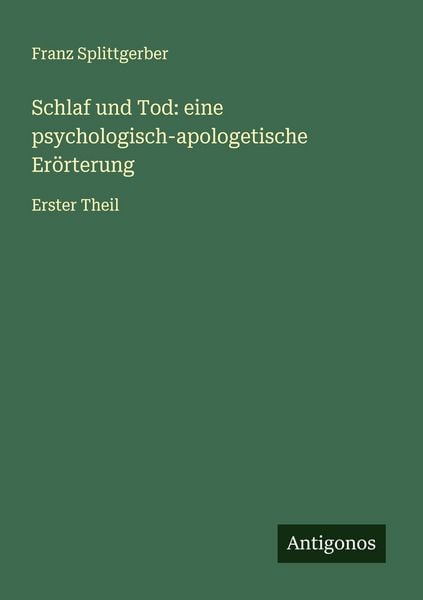 Produktbild: Schlaf und Tod: eine psychologisch-apologetische Er&ouml;rterung