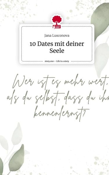 Produktbild: 10 Dates mit deiner Seele. Life is a Story - story.one