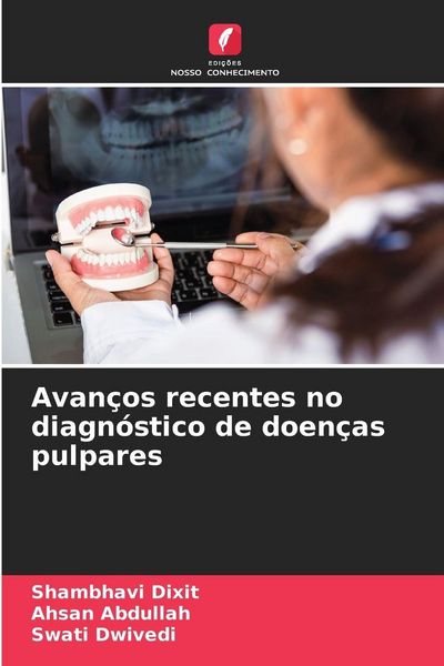 Produktbild: Avan&ccedil;os recentes no diagn&oacute;stico de doen&ccedil;as pulpares