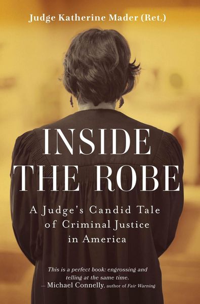 Produktbild: Inside the Robe, A Judge's Candid Tale of Criminal Justice in America