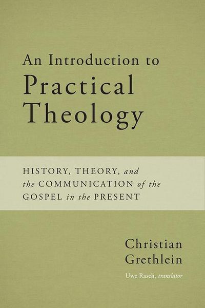 Produktbild: Grethlein, C: An Introduction to Practical Theology