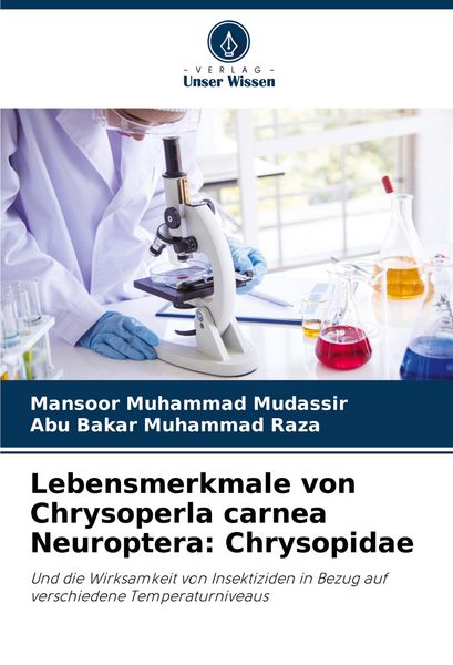 Lebensmerkmale von Chrysoperla carnea Neuroptera: Chrysopidae, Taschenbuch von Mansoor Muhammad Mudassir , Abu Bakar Muhammad Raza, Verlag Unser