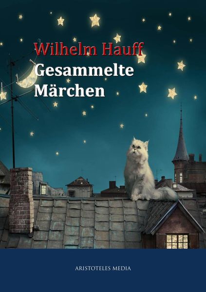 Produktbild: Wilhelm Hauff - Gesammelte M&auml;rchen