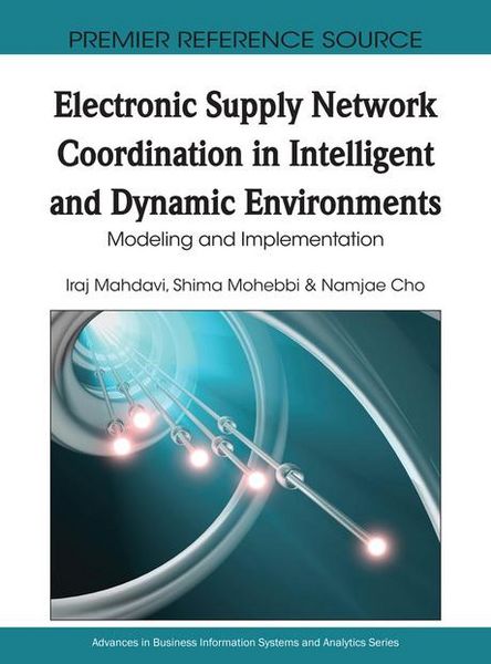 Produktbild: Electronic Supply Network Coordination in Intelligent and Dynamic Environments: Modeling and Implementation