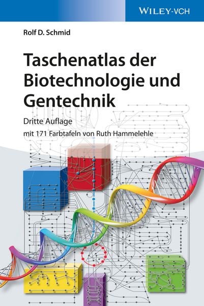 Taschenatlas der Biotechnologie und Gentechnik, Taschenbuch von Rolf D. Schmid, Wiley-VCH, 978-3-527-33514-5