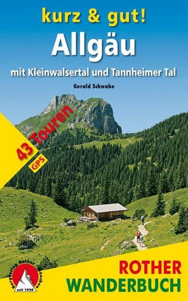 Kurz & gut! Allgäu, Taschenbuch von Gerald Schwabe, Rother Bergverlag, 978-3-7633-3132-1